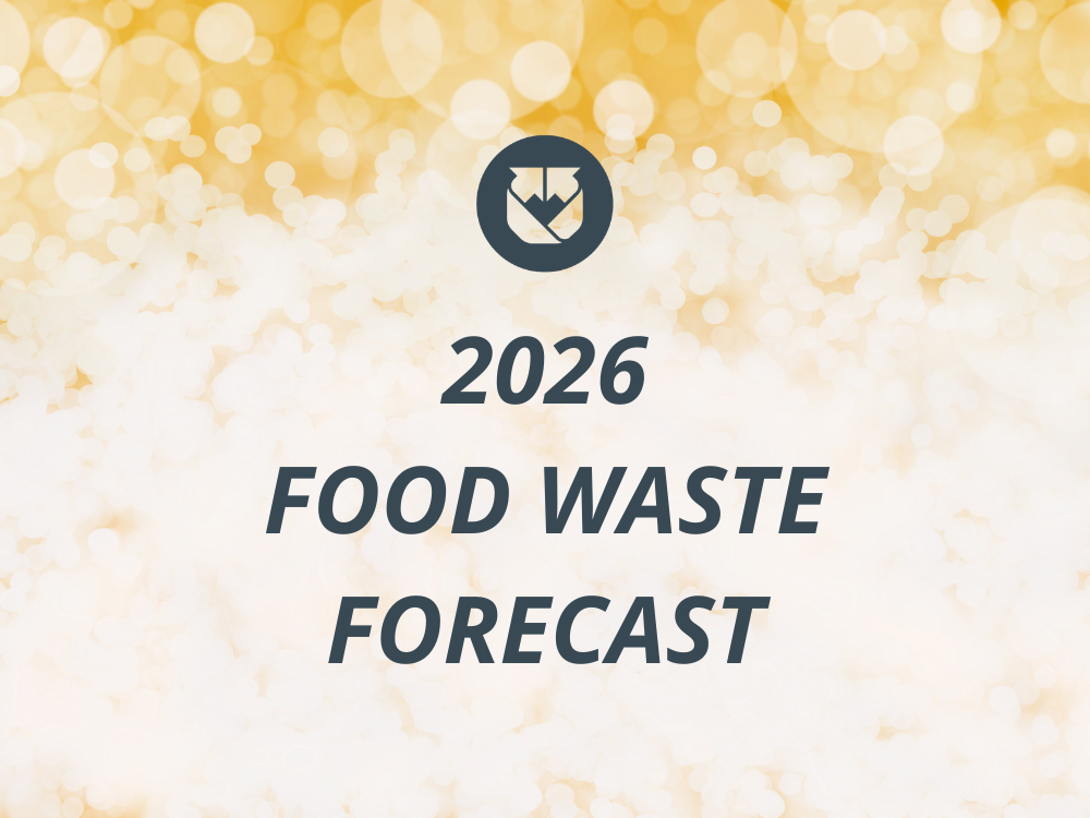 What’s Ahead? Our 2026 Food Waste Forecast